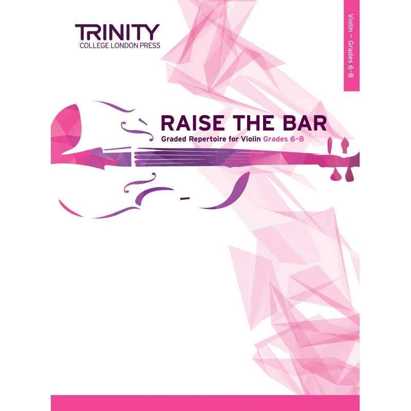 Trinity - Raise the Bar Violin Book 3 Grades 6-8