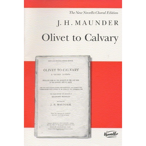 Maunder, J H - Olivet To Calvary