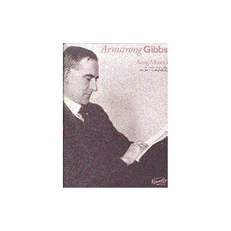 Gibbs, Cecil Armstrong - Song Album 1 For Low Or Medium Voice