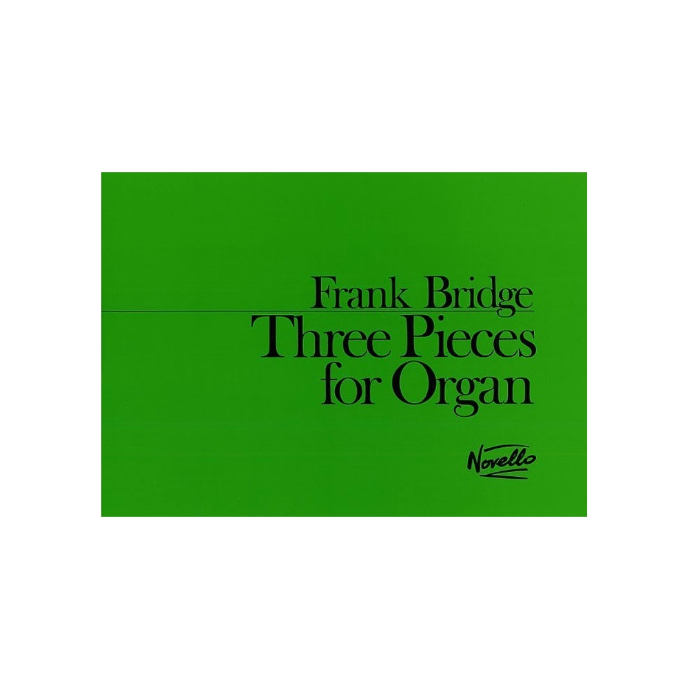 Bridge, Frank - Three Pieces For Organ