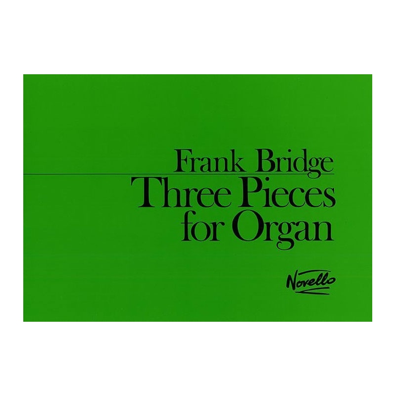Bridge, Frank - 3 Pieces For Organ