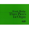 Bridge, Frank - Three Pieces For Organ