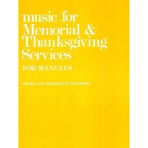 C.H. Trevor: Music For Memorial And Thanksgiving Services For Manuals.