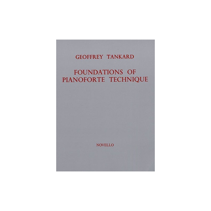 Geoffrey Tankard: Foundations Of Piano Technique