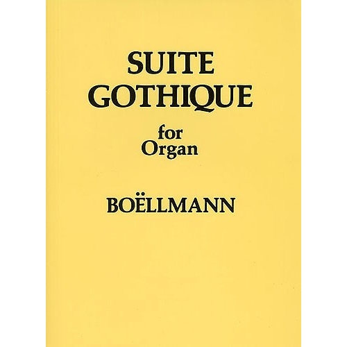 Leon Boellmann: Suite Gothique For Organ Op.25