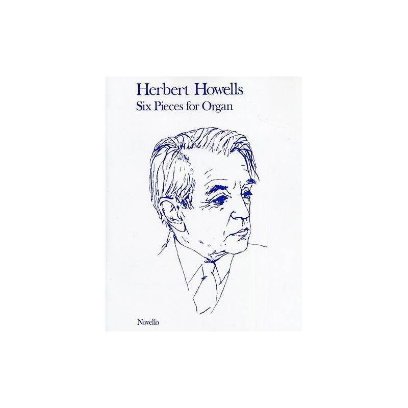 Herbert Howells: Six Pieces for Organ