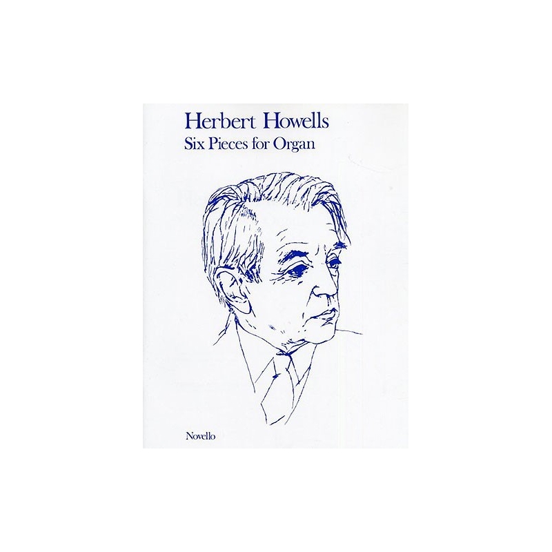 Howells, Herbert - 6 Pieces for Organ