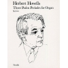 Howells, Herbert - Three Psalm Preludes Set 2