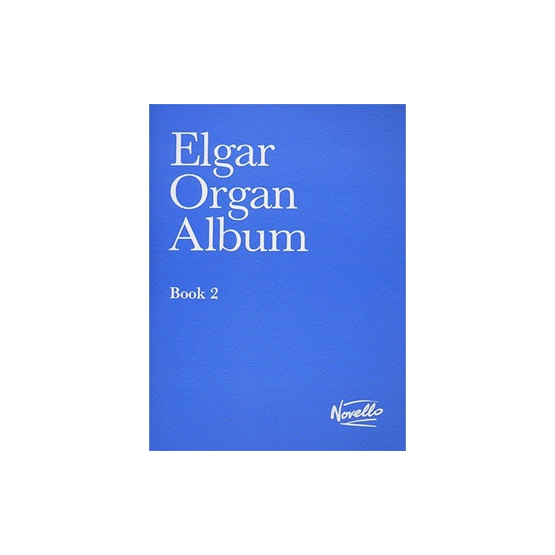 Elgar, Edward -  Elgar Organ Album - Book 2