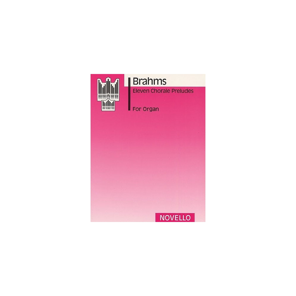 Brahms, Johannes - Eleven Chorale Preludes For Organ