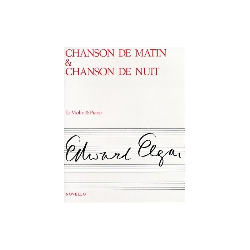 Elgar, Edward -  Chanson De Matin And Chanson De Nuit For Violin And Piano