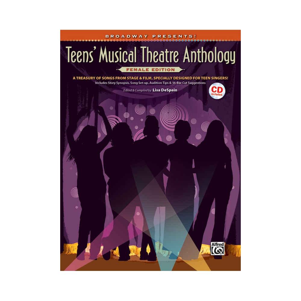 Broadway Presents! Teens' Musical Theatre Anthology: Female Edition