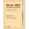 Phyllis Avidan Louke: Flute 102: Mastering The Basics
