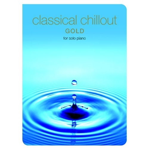 Classical Chillout Gold Edition For Solo Piano