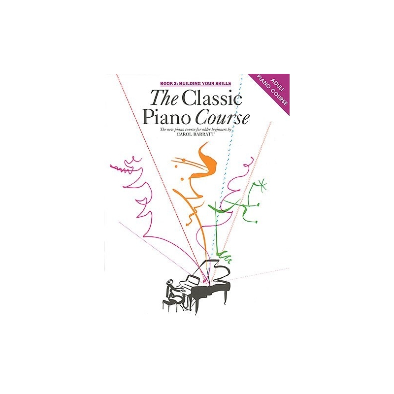 The Classic Piano Course Book 2: Building Your Skills