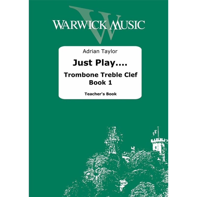 Taylor, Adrian - Just Play.... Trombone Treble Clef Book