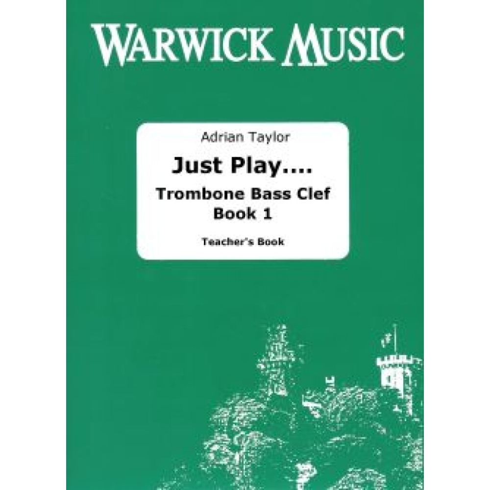 Taylor, Adrian - Just Play.... Trombone Bass Clef Book 1