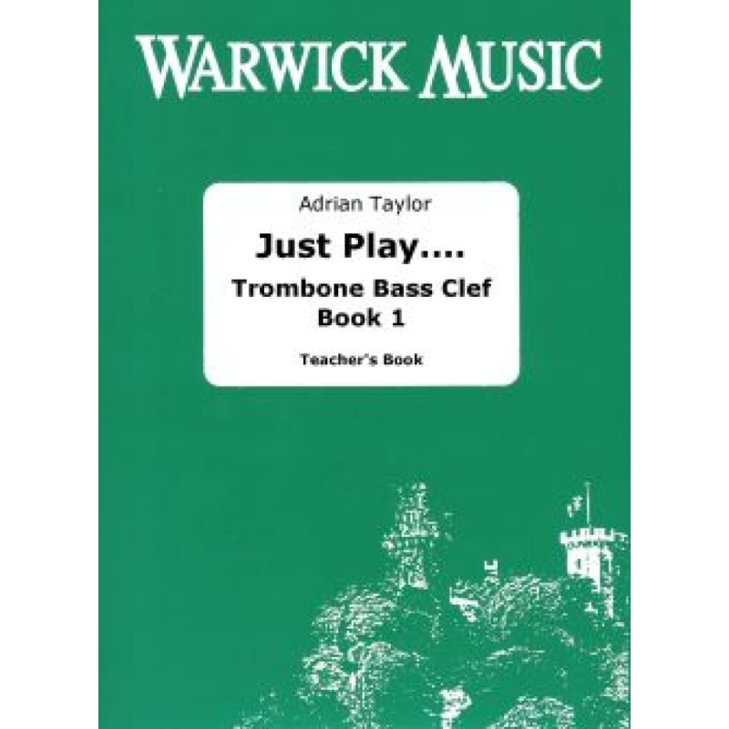 Taylor, Adrian - Just Play.... Trombone Bass Clef Book 1