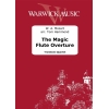 Mozart, Wolfgang Amadeus - The Magic Flute Overture