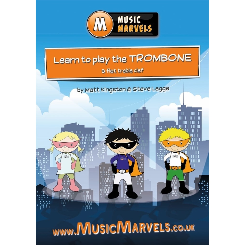 Legge, Kingston and - Music Marvels: Learn To Play Trombone (Bb)
