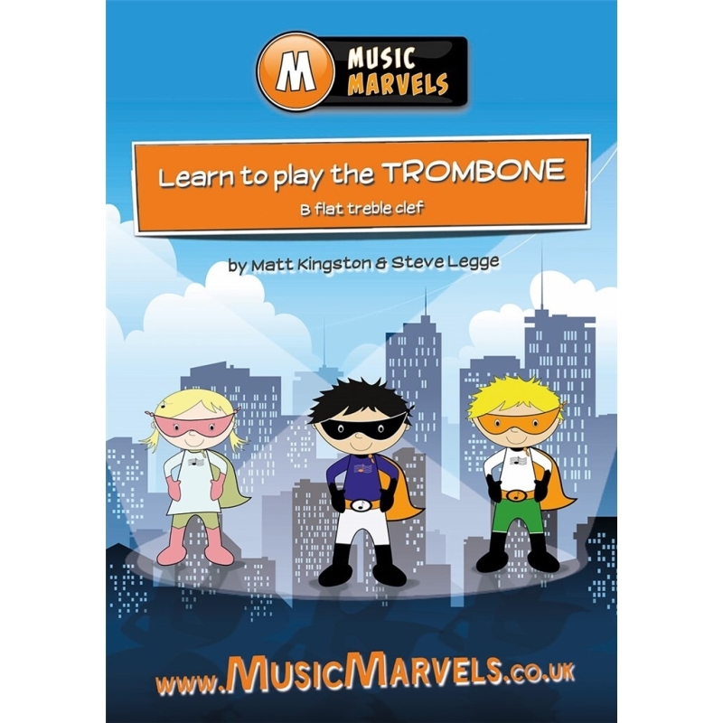 Legge, Kingston and - Music Marvels: Learn To Play Trombone (Bb)