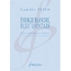 Pepin, Camille - Energie Blanche, Bleu Lointain