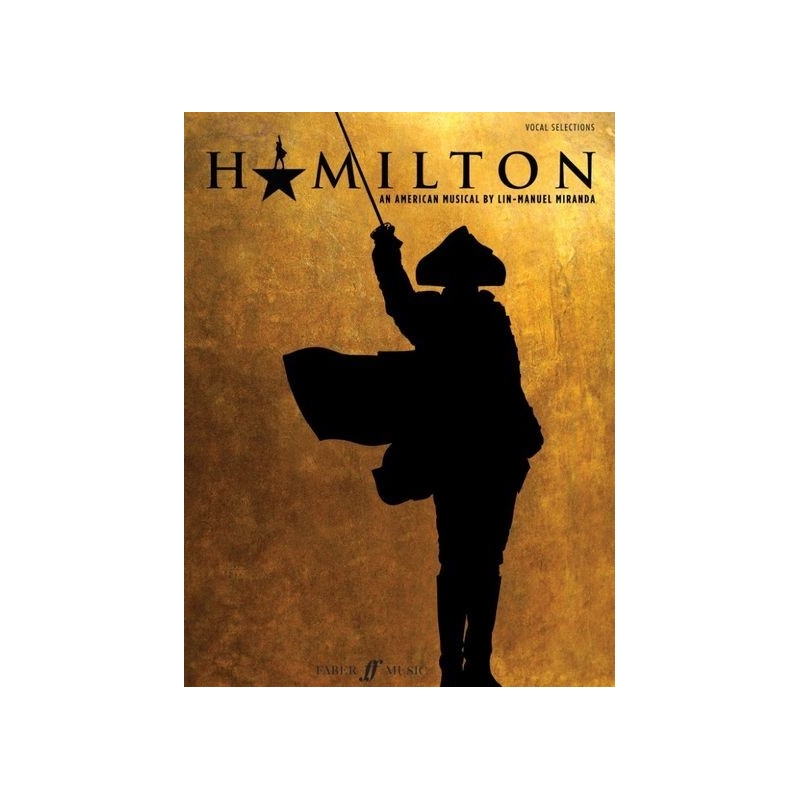 Miranda, Lin-Manuel - Hamilton (Vocal Selections: Voice / Piano)