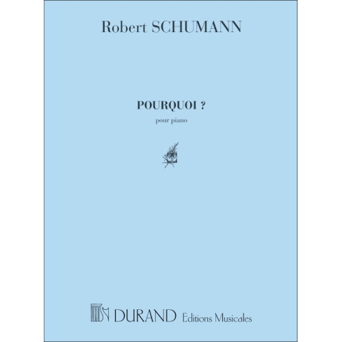 Schumann, Robert - Pourquoi...