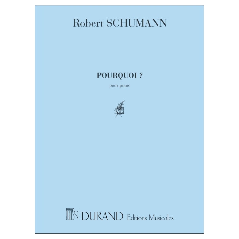 Schumann, Robert - Pourquoi Piano