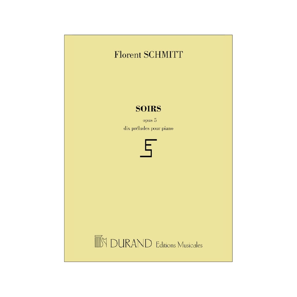 Schmitt, Florent - Soirs, Opus 5, Dix Preludes Pour Piano