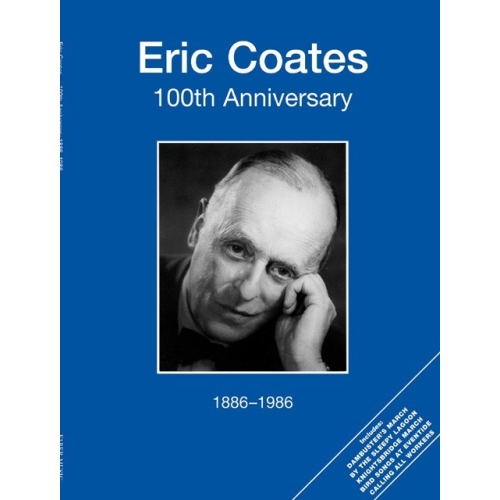 Eric Coates 100th Anniversary