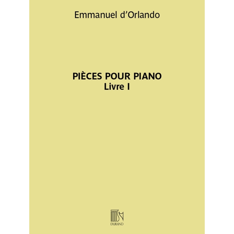 d'Orlando, Emmanuel - Pièces pour piano - Livre I