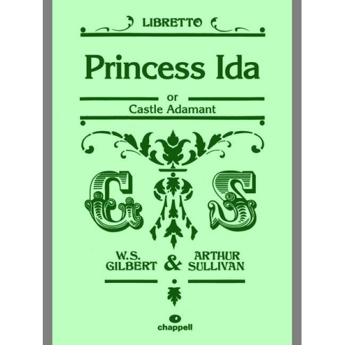 Sullivan, Arthur - Princess Ida (libretto) Gilbert and Sullivan
