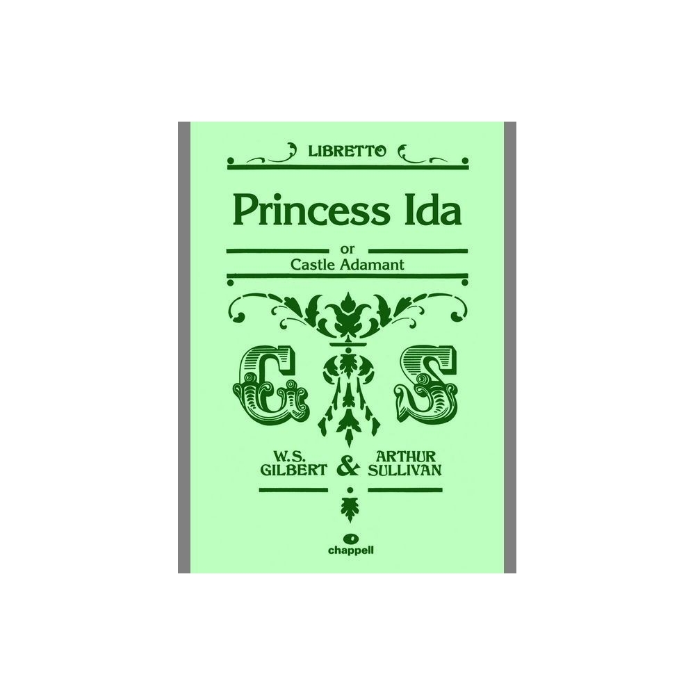 Sullivan, Arthur - Princess Ida (libretto) Gilbert and Sullivan