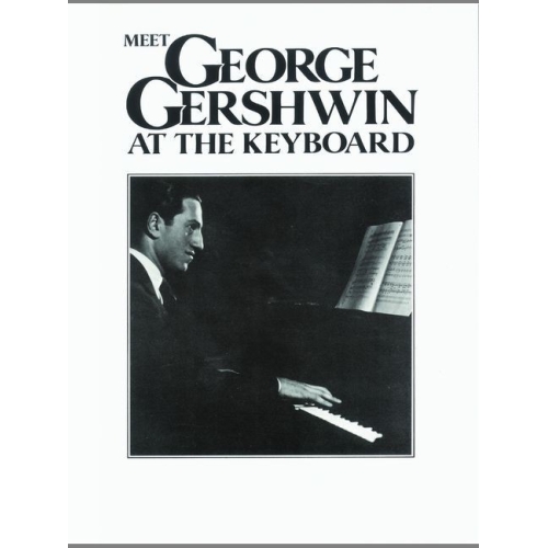 Gershwin, George - Meet George Gershwin at the Keyboard