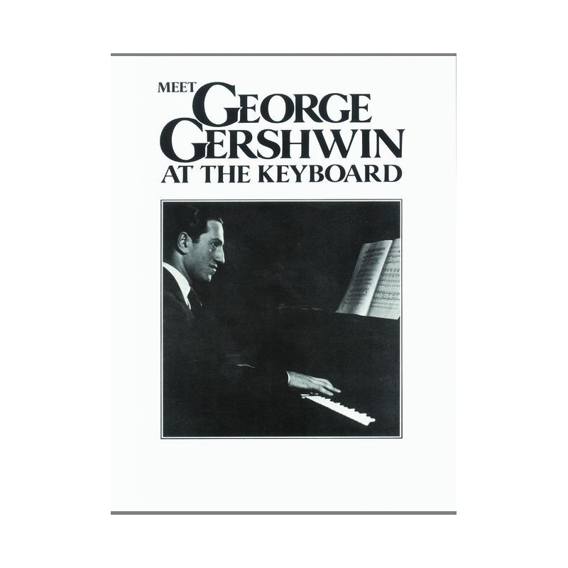 Gershwin, George - Meet George Gershwin at the Keyboard