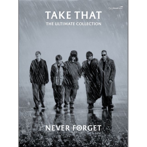 Take That - Never Forget:...