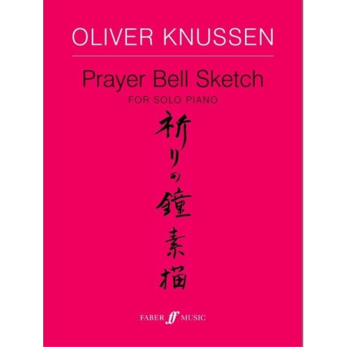 Knussen, Oliver - Prayer Bell Sketch (piano)