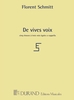 Schmitt, Florent - De Vives Voix Opus 131