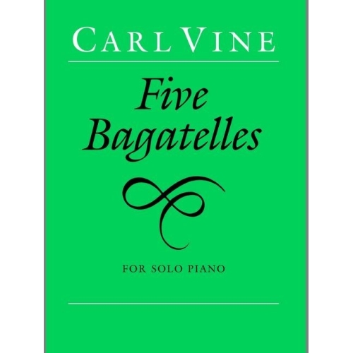 Vine, Carl - Five Bagatelles (piano)
