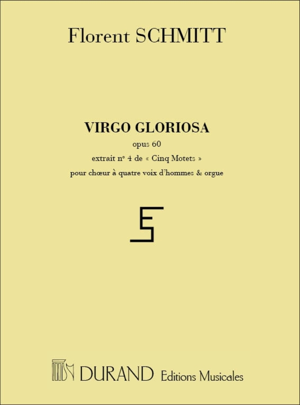 Schmitt, Florent - 5 Motets N 4 Virgo Gloriosa 4 Vx Hommes