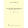 Bacri, Nicolas - Cinq Motets De Souffrance Et De Consolation, Op.