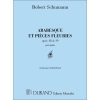 Schumann, Robert - Arabesques & Pieces fleuries