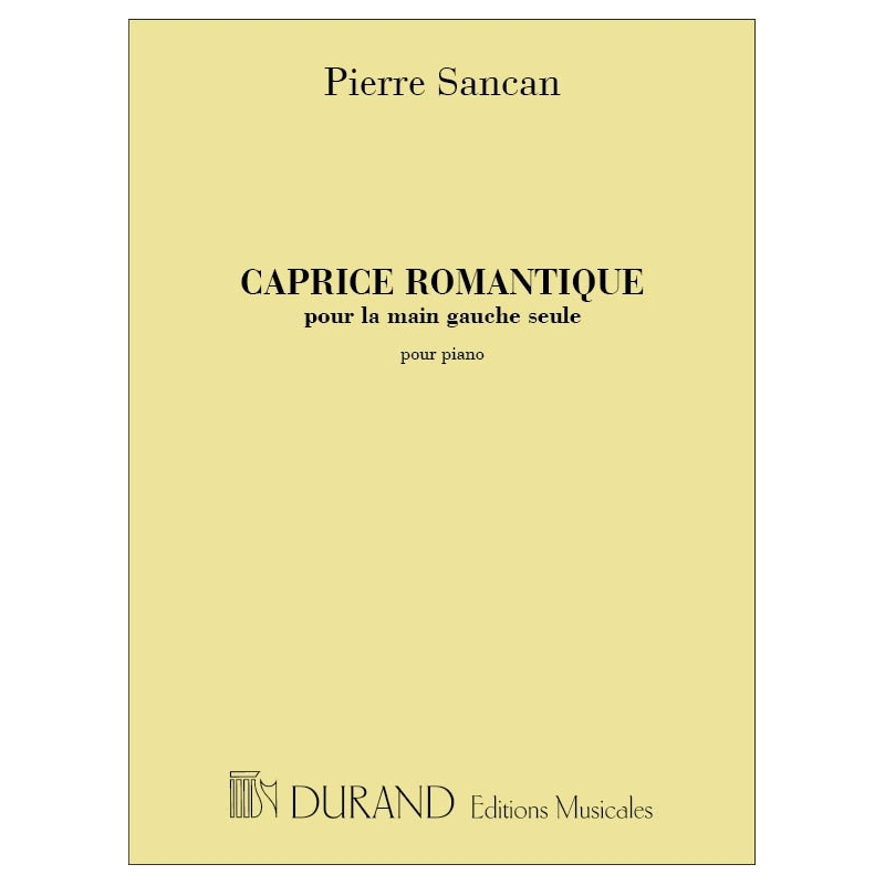 Sancan, Pierre - Caprice Romantique Pour La Main Gauche Seul Piano