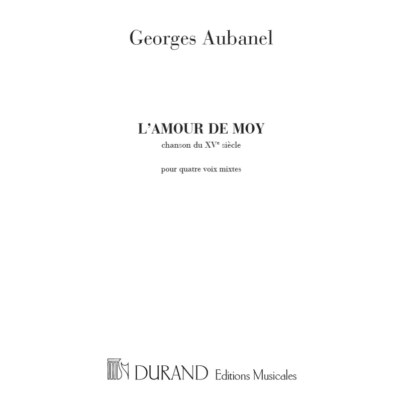 Aubanel, Georges - L'Amour De Moy