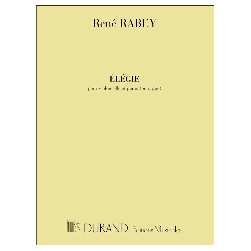 Rabey, René - Elegie, Pour Violoncelle Et Piano (Ou Orgue)