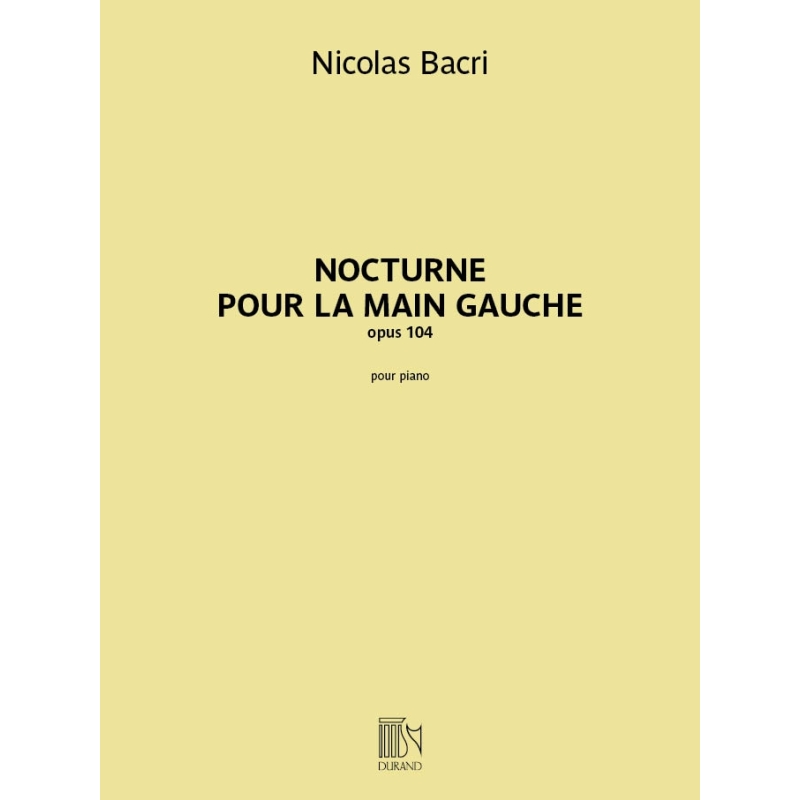 Bacri, Nicolas - Nocturne pour la main gauche, opus 104