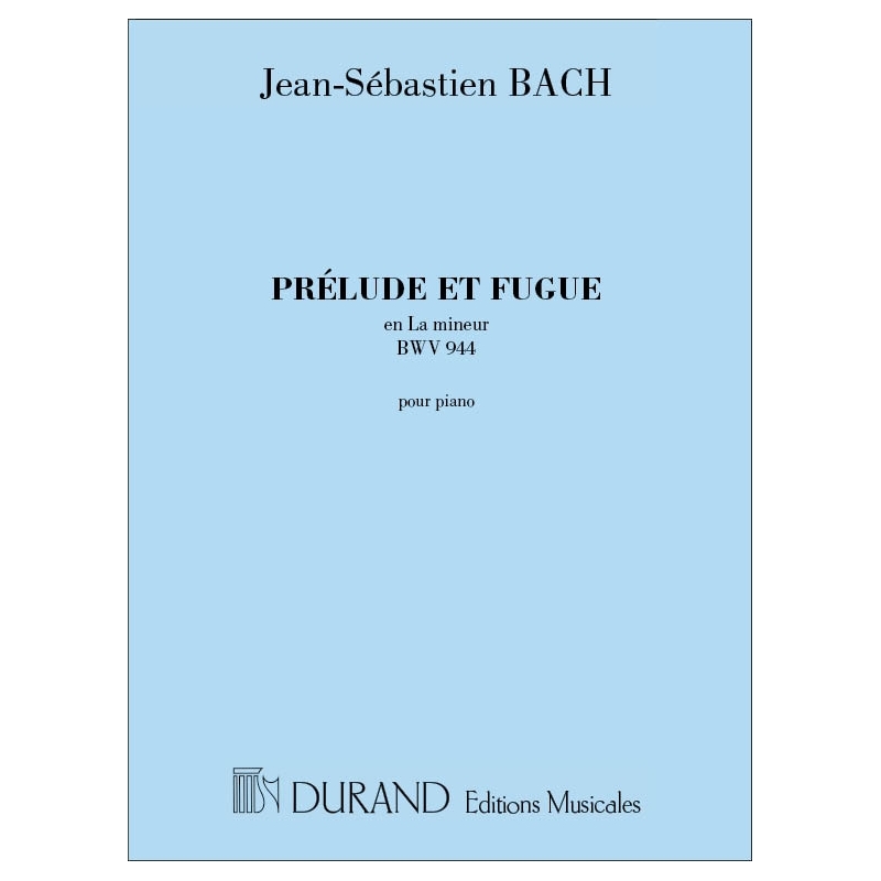 Bach, J.S - Prelude Et Fugue, En La Mineur,Bwv 944, Pour Piano