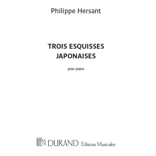 Hersant, Philippe - Trois Esquisses Japonaises