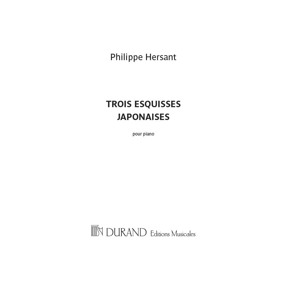 Hersant, Philippe - Trois Esquisses Japonaises